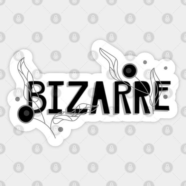 Bizarre Sticker by Off The Hook Studio